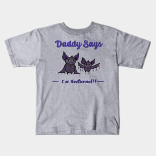 “Daddy Says I’m Nocturnal” Dad & Baby Bat Kids T-Shirt